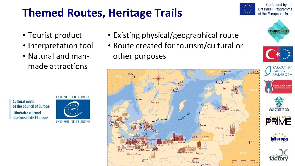 Themed Routes, Heritage Trails • Tourist product • Interpretation tool • Natural and manmade