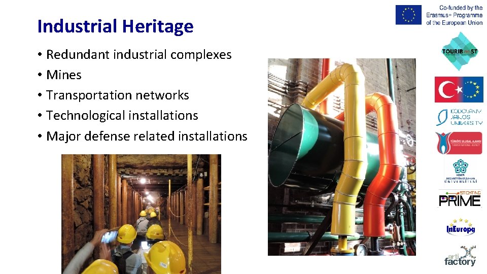 Industrial Heritage • Redundant industrial complexes • Mines • Transportation networks • Technological installations