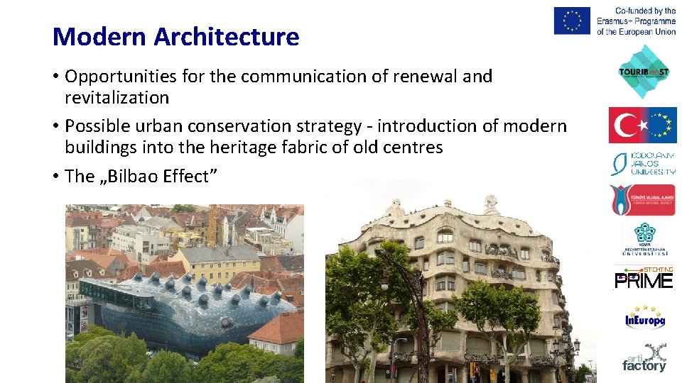 Modern Architecture • Opportunities for the communication of renewal and revitalization • Possible urban