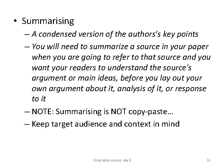  • Summarising – A condensed version of the authors’s key points – You
