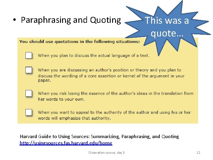  • Paraphrasing and Quoting This was a quote… Harvard Guide to Using Sources: