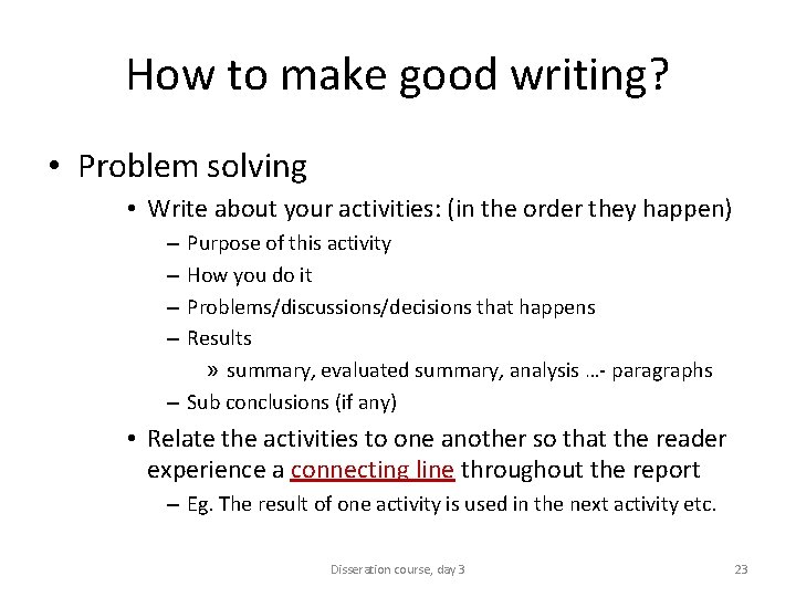 How to make good writing? • Problem solving • Write about your activities: (in