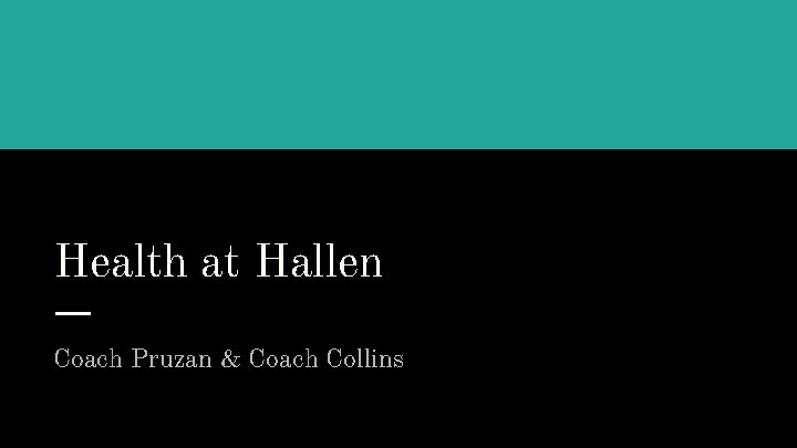 Health at Hallen Coach Pruzan & Coach Collins 