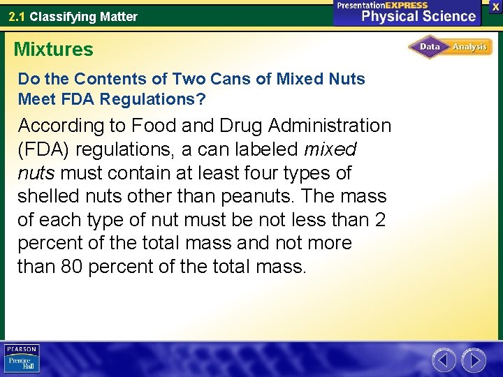 2. 1 Classifying Matter Mixtures Do the Contents of Two Cans of Mixed Nuts