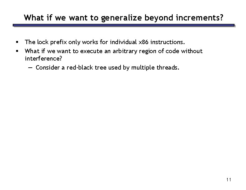 What if we want to generalize beyond increments? § § The lock prefix only