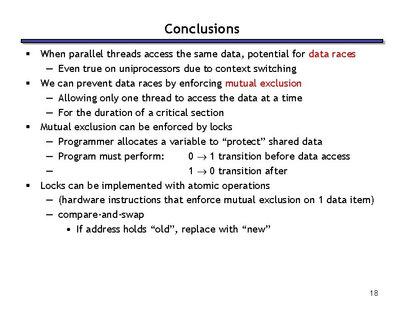 Conclusions § § When parallel threads access the same data, potential for data races