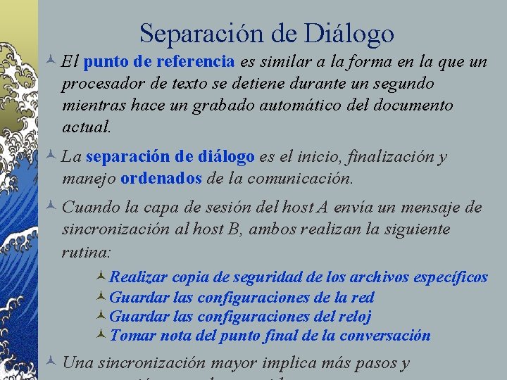 Separación de Diálogo © El punto de referencia es similar a la forma en