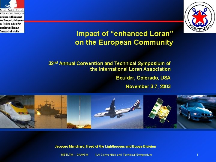 Impact of “enhanced Loran” on the European Community 32 nd Annual Convention and Technical