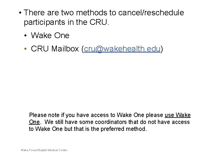 • There are two methods to cancel/reschedule participants in the CRU. • Wake • There are two methods to cancel/reschedule participants in the CRU. • Wake