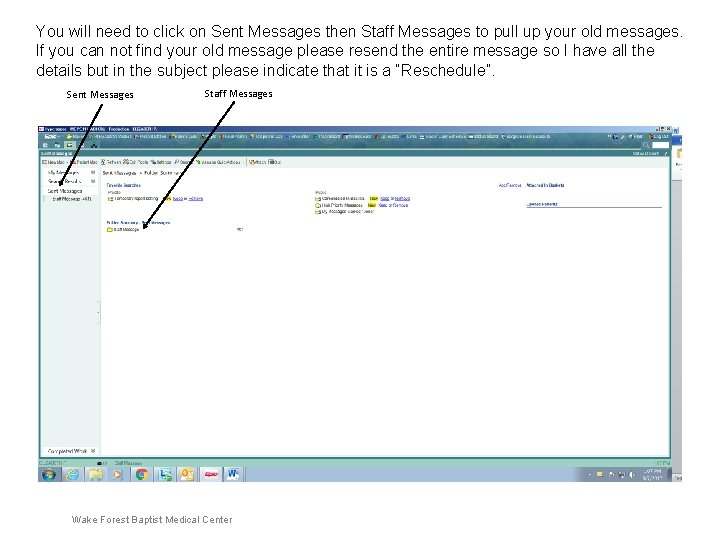 You will need to click on Sent Messages then Staff Messages to pull up You will need to click on Sent Messages then Staff Messages to pull up