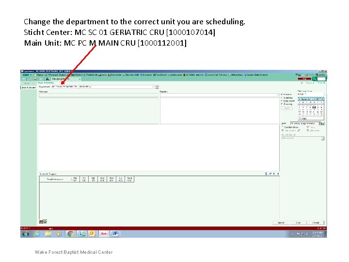 Change the department to the correct unit you are scheduling. Sticht Center: MC SC Change the department to the correct unit you are scheduling. Sticht Center: MC SC