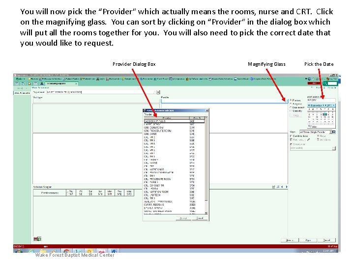 You will now pick the “Provider” which actually means the rooms, nurse and CRT. You will now pick the “Provider” which actually means the rooms, nurse and CRT.