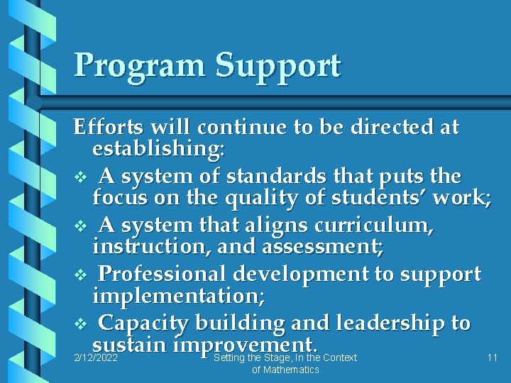 Program Support Efforts will continue to be directed at establishing: v A system of