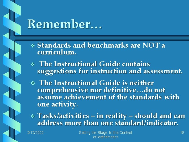 Remember… v Standards and benchmarks are NOT a curriculum. v The Instructional Guide contains