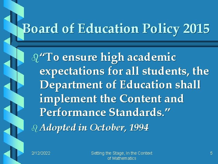 Board of Education Policy 2015 b“To ensure high academic expectations for all students, the