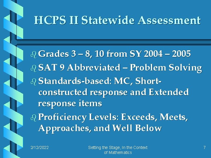 HCPS II Statewide Assessment b Grades 3 – 8, 10 from SY 2004 –