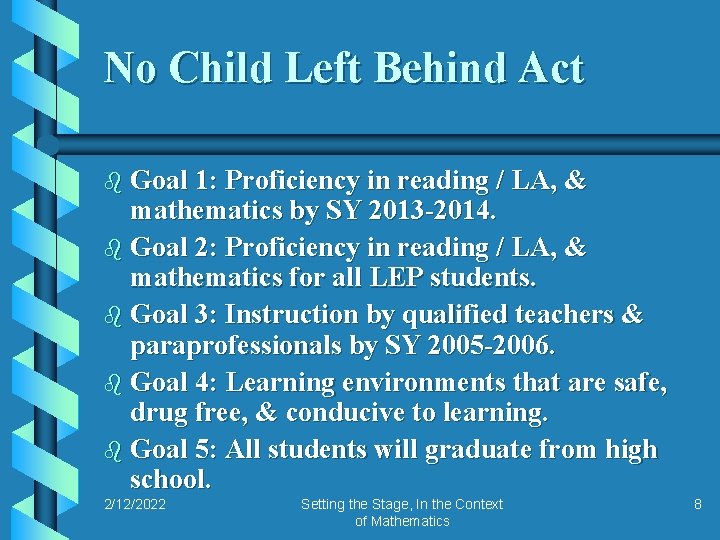 No Child Left Behind Act b Goal 1: Proficiency in reading / LA, &
