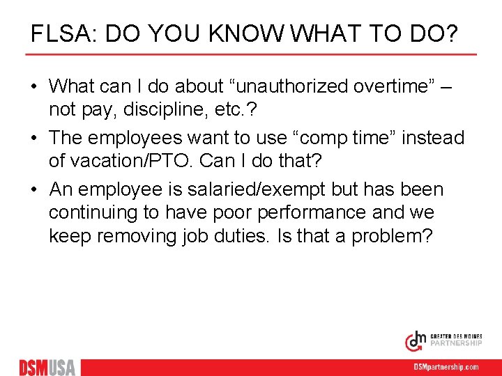 FLSA: DO YOU KNOW WHAT TO DO? • What can I do about “unauthorized