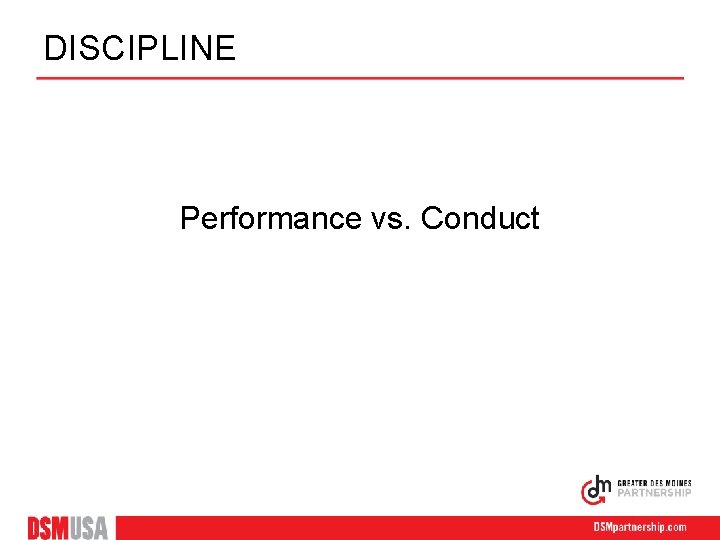 DISCIPLINE Performance vs. Conduct 