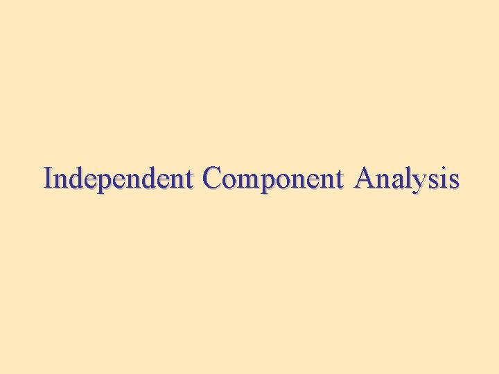 Independent Component Analysis 