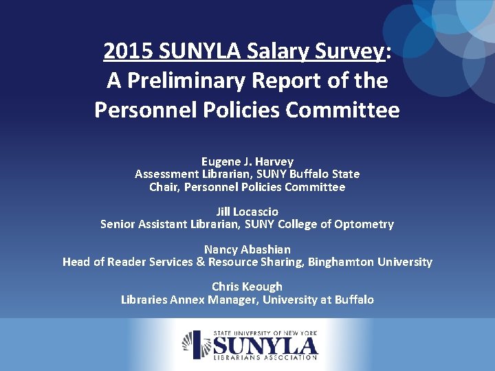 2015 SUNYLA Salary Survey: A Preliminary Report of the Personnel Policies Committee Eugene J.