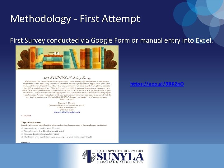 Methodology - First Attempt First Survey conducted via Google Form or manual entry into