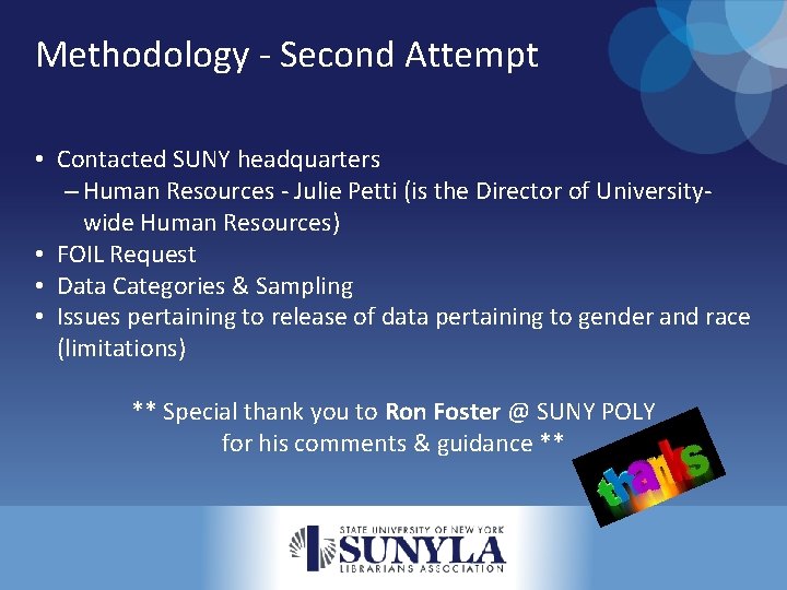 Methodology - Second Attempt • Contacted SUNY headquarters – Human Resources - Julie Petti