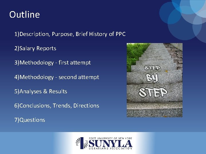 Outline 1)Description, Purpose, Brief History of PPC 2)Salary Reports 3)Methodology - first attempt 4)Methodology