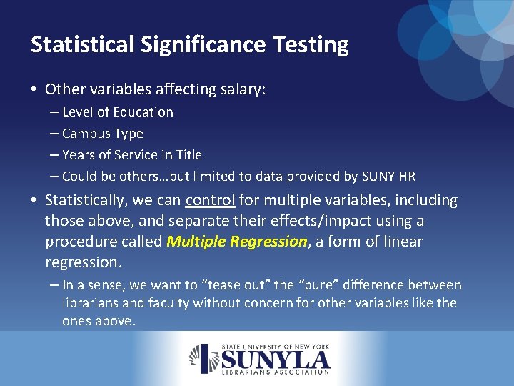 Statistical Significance Testing • Other variables affecting salary: – Level of Education – Campus
