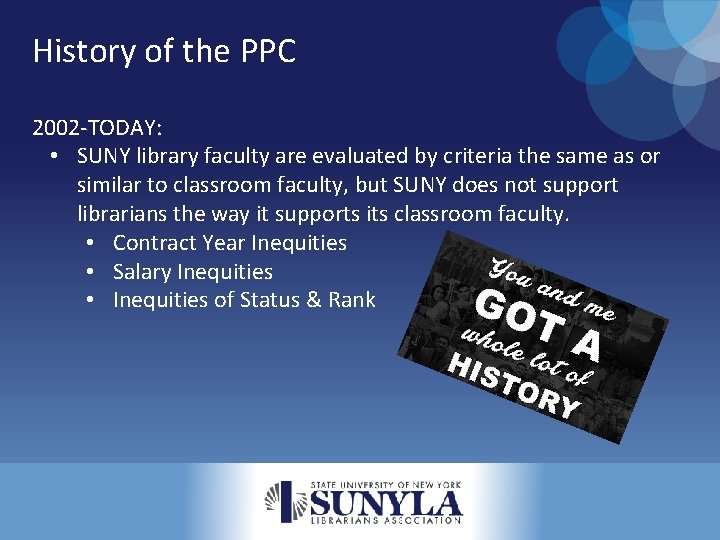 History of the PPC 2002 -TODAY: • SUNY library faculty are evaluated by criteria