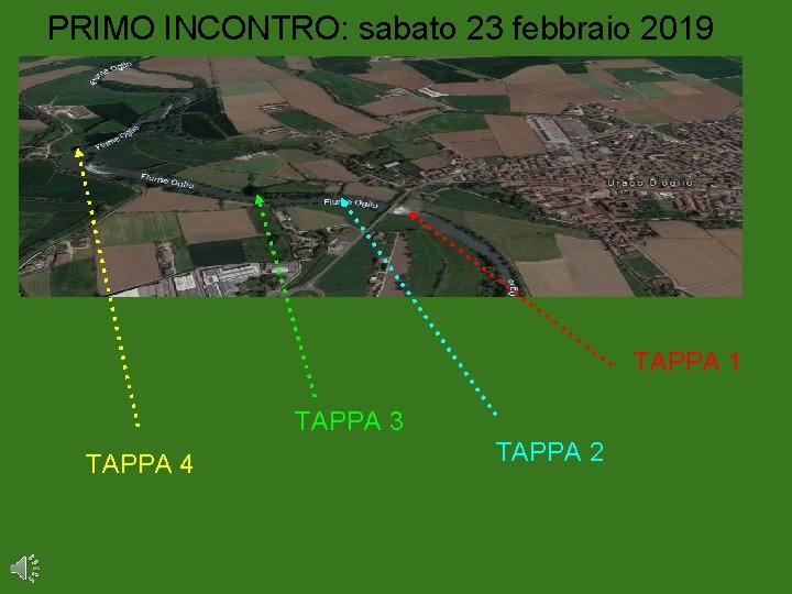 PRIMO INCONTRO: sabato 23 febbraio 2019 TAPPA 1 TAPPA 3 TAPPA 4 TAPPA 2