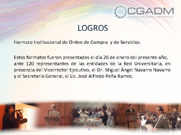 LOGROS Formato Institucional de Orden de Compra y de Servicios. Estos formatos fueron presentados