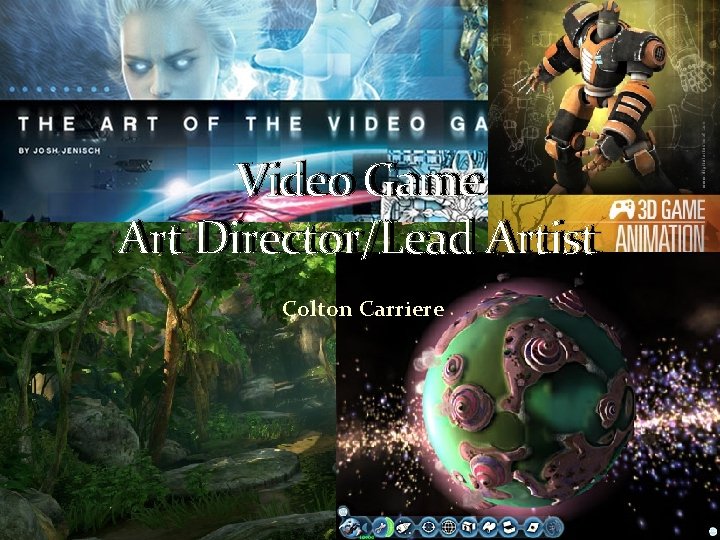 Video Game Video Art Director/Lead Artist Art Colton Carriere 