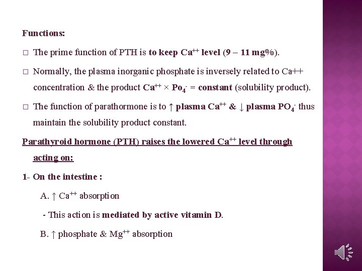 Functions: � The prime function of PTH is to keep Ca++ level (9 –