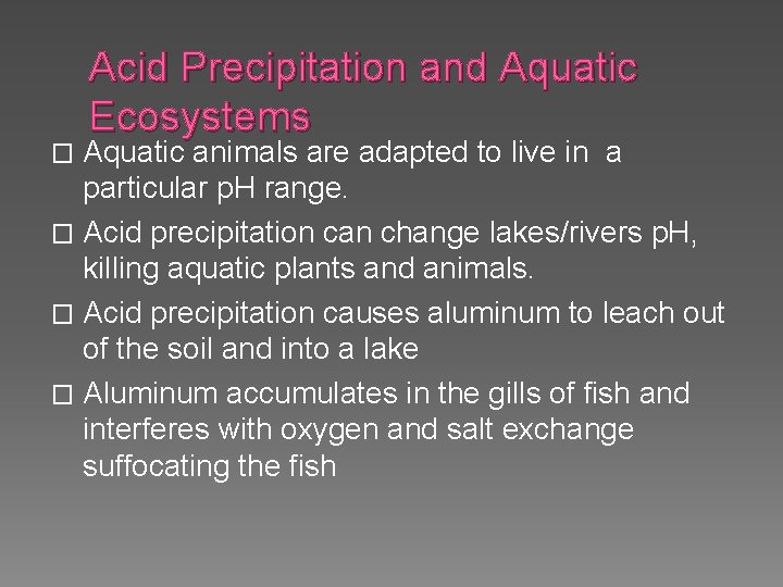 Acid Precipitation and Aquatic Ecosystems Aquatic animals are adapted to live in a particular