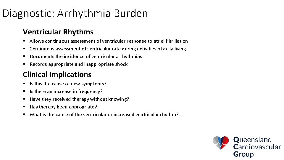 Diagnostic: Arrhythmia Burden Ventricular Rhythms § § Allows continuous assessment of ventricular response to