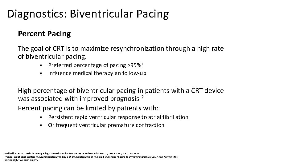 Diagnostics: Biventricular Pacing Percent Pacing The goal of CRT is to maximize resynchronization through