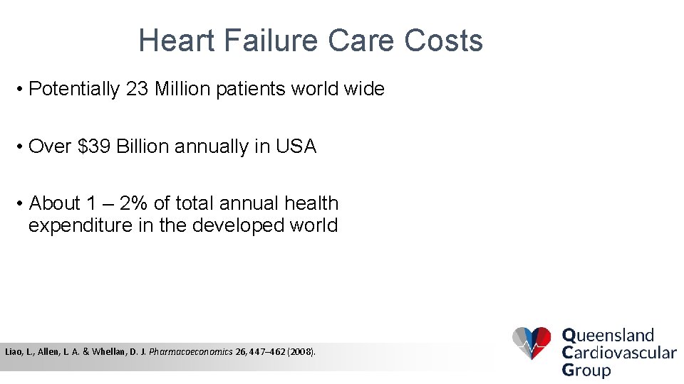 Heart Failure Care Costs • Potentially 23 Million patients world wide • Over $39