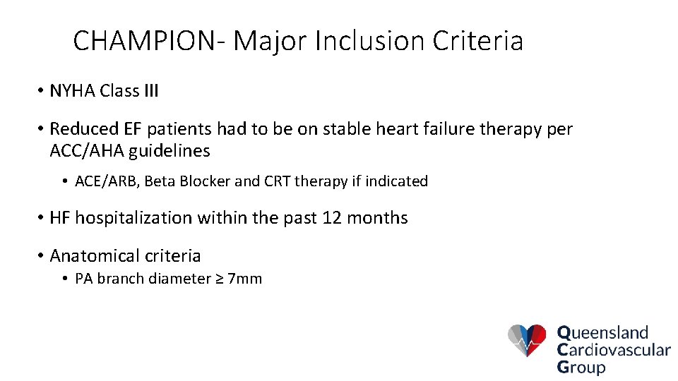 CHAMPION- Major Inclusion Criteria • NYHA Class III • Reduced EF patients had to