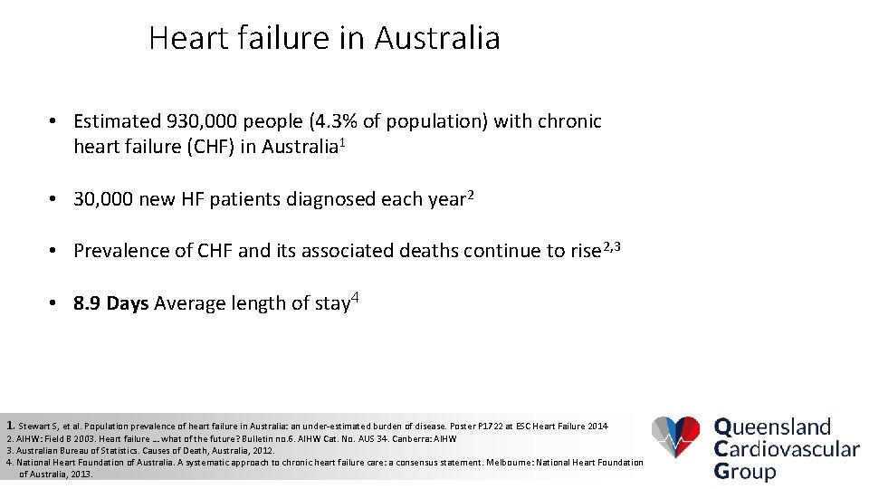 Heart failure in Australia • Estimated 930, 000 people (4. 3% of population) with