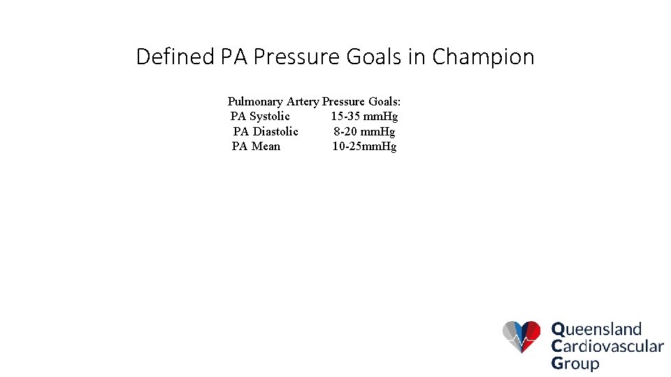 Defined PA Pressure Goals in Champion Pulmonary Artery Pressure Goals: PA Systolic 15 -35