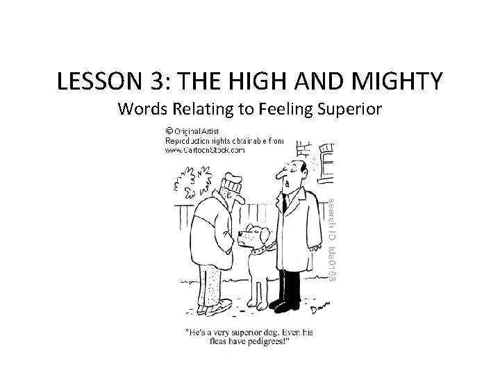 LESSON 3: THE HIGH AND MIGHTY Words Relating to Feeling Superior 