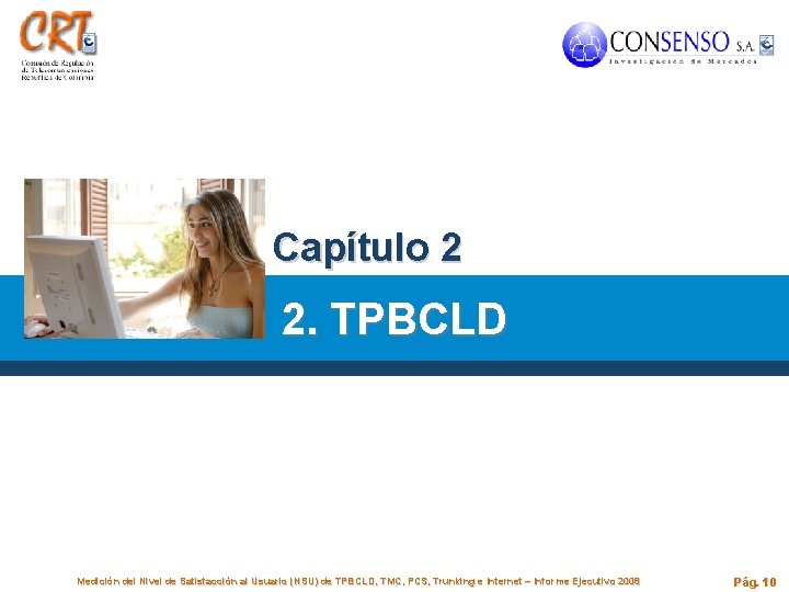 Capítulo 2 2. TPBCLD Medición del Nivel de Satisfacción al Usuario (NSU) de TPBCLD,