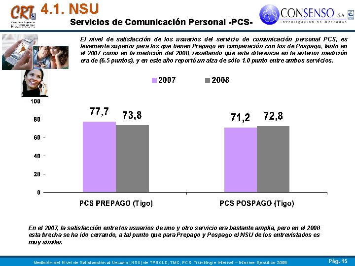 4. 1. NSU Servicios de Comunicación Personal -PCSEl nivel de satisfacción de los usuarios