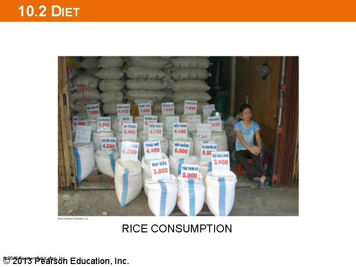 10. 2 DIET RICE CONSUMPTION © 2013 Pearson Education, Inc. 