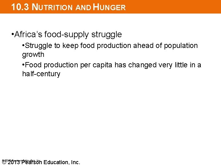 10. 3 NUTRITION AND HUNGER • Africa’s food-supply struggle • Struggle to keep food