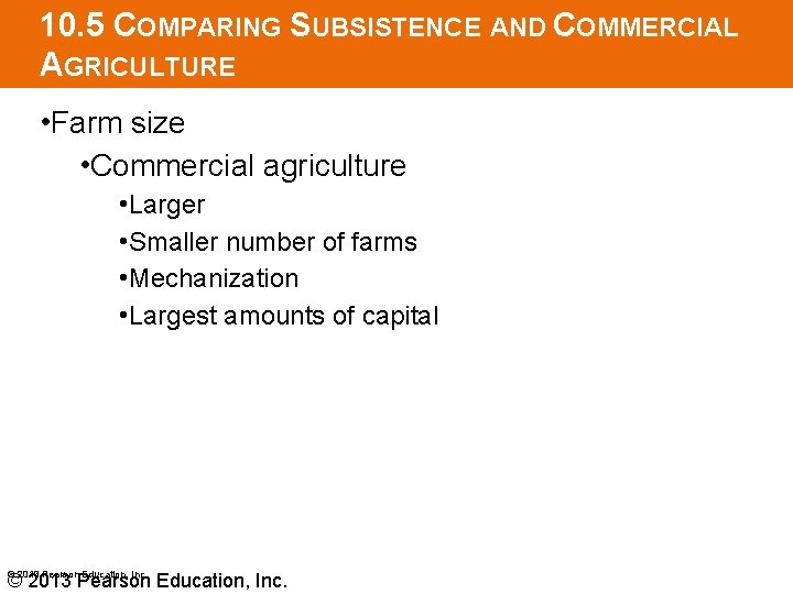 10. 5 COMPARING SUBSISTENCE AND COMMERCIAL AGRICULTURE • Farm size • Commercial agriculture •