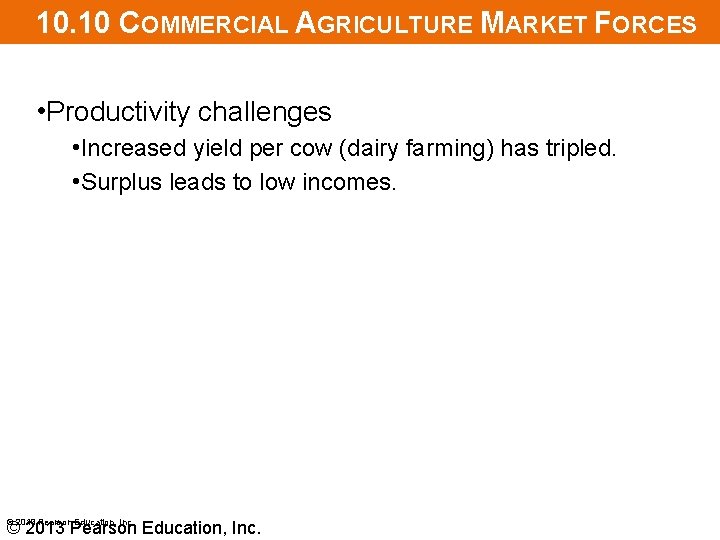 10. 10 COMMERCIAL AGRICULTURE MARKET FORCES • Productivity challenges • Increased yield per cow