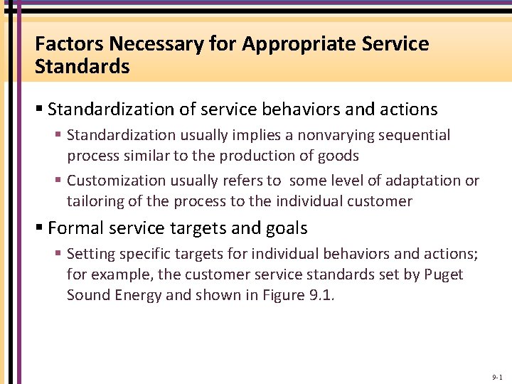 Factors Necessary for Appropriate Service Standards § Standardization of service behaviors and actions §