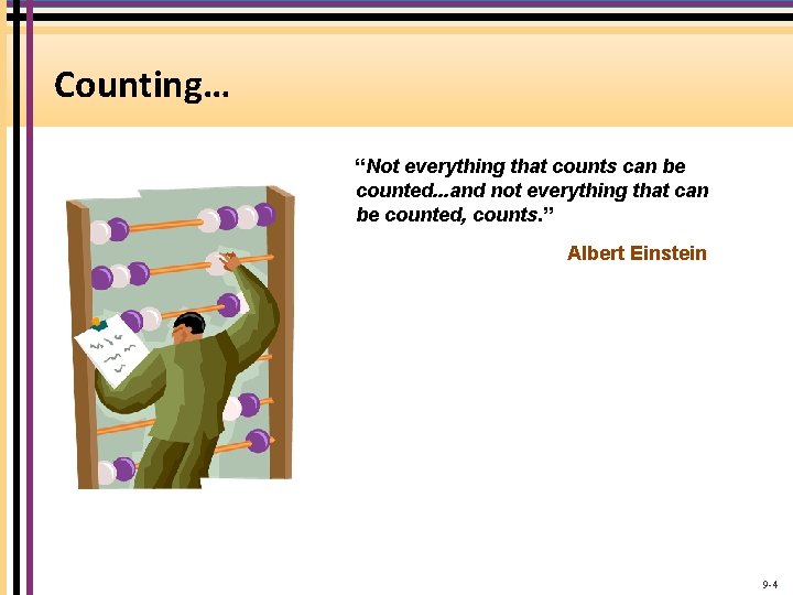 Counting… “Not everything that counts can be counted. . . and not everything that